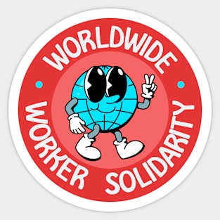 Worldwide Worker Solidarity - Support Worker Rights Sticker